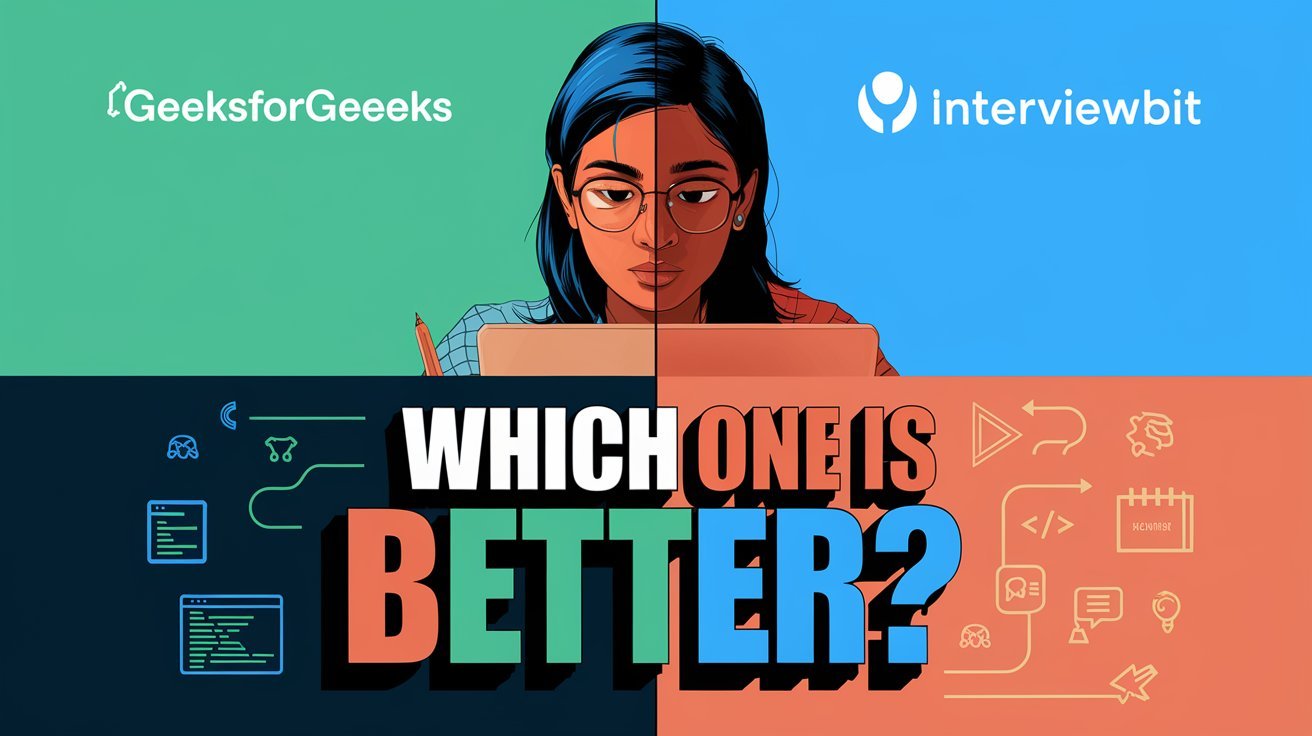 🤔 GeeksforGeeks vs InterviewBit: My 7 Surprising Discoveries After Using Both