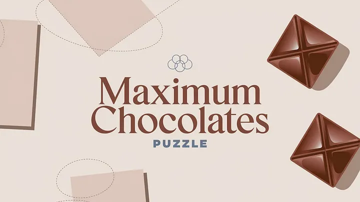 Maiximum chocolates puzzle